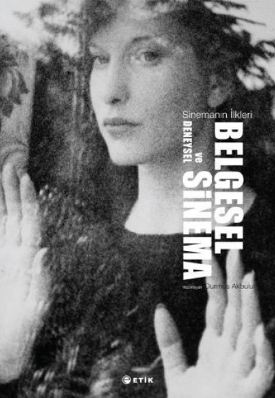 Sinemanın İlkleri Belgesel ve Deneysel Sinema Sinemanın İlkleri Belgesel ve Deneysel Sinema