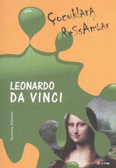Çocuklara Ressamlar: Leonardo Da Vinci Çocuklara Ressamlar: Leonardo Da Vinci