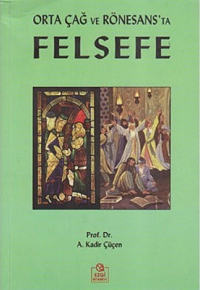 Orta Çağ ve Rönesans'ta Felsefe Orta Çağ ve Rönesans'ta Felsefe