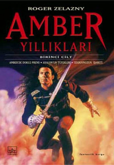 Amber Yıllıkları 1-2-3.Kitap Amber’de Dokuz Prens / Avalon’un Tüfekleri / Tekboynuzun İşaretleri Amber Yıllıkları 1-2-3.Kitap Amber’de Dokuz Prens / Avalon’un Tüfekleri / Tekboynuzun İşaretleri