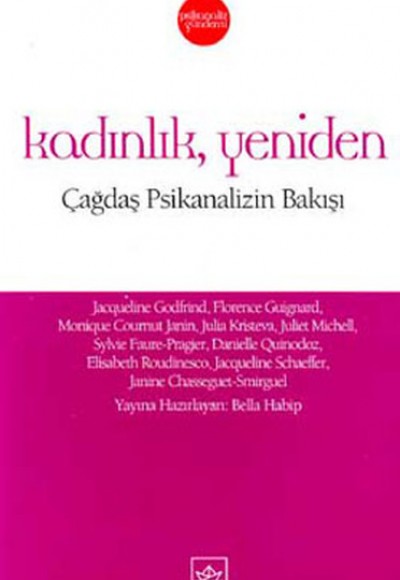 Kadınlık, Yeniden Çağdaş Psikanalizin Bakışı Kadınlık, Yeniden Çağdaş Psikanalizin Bakışı