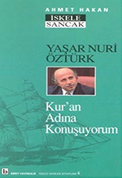 Yaşar Nuri Öztürk Kur'an Adına Konuşuyorum Yaşar Nuri Öztürk Kur'an Adına Konuşuyorum