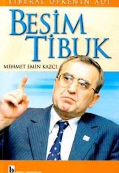 Liberal Öfkenin Adı Besim Tibuk Liberal Öfkenin Adı Besim Tibuk