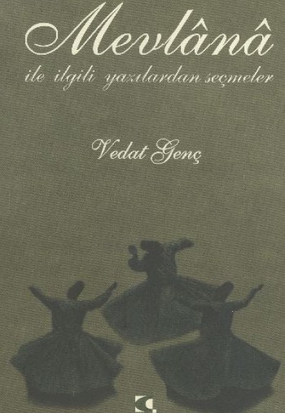 Mevlana İle İlgili Yazılardan Seçmeler Mevlana İle İlgili Yazılardan Seçmeler