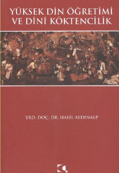 Yüksek Din Öğretimi ve Dini Köktencilik Yüksek Din Öğretimi ve Dini Köktencilik