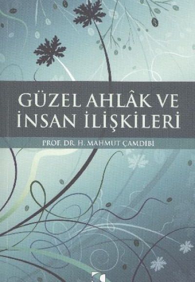 Güzel Ahlak ve İnsan İlişkileri Güzel Ahlak ve İnsan İlişkileri