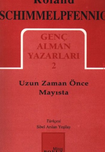 Uzun Zaman Önce Mayısta Genç Alman Yazarları 2 (130) Uzun Zaman Önce Mayısta Genç Alman Yazarları 2 (130)