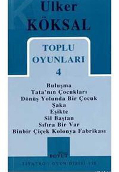 Toplu Oyunları 4 / Buluşma - Tata'nın Çocukları - Dönüş Yolunda Bir Çocuk - Şaka - Eşikte - Sil Başt Toplu Oyunları 4 / Buluşma - Tata'nın Çocukları - Dönüş Yolunda Bir Çocuk - Şaka - Eşikte - Sil Başt