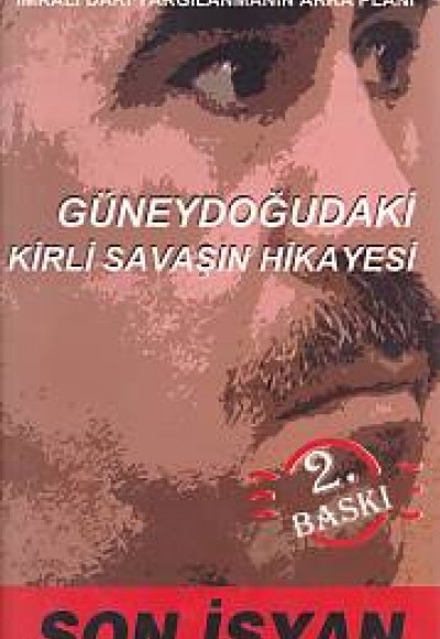 Güneydoğudaki Kirli Savaşın Hikayesi - Son İsyan Güneydoğudaki Kirli Savaşın Hikayesi - Son İsyan