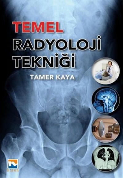 Temel Radyoloji Tekniği Temel Radyoloji Tekniği