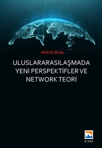 Uluslararasılaşmada Yeni Perspektifler ve Network Teori Uluslararasılaşmada Yeni Perspektifler ve Network Teori