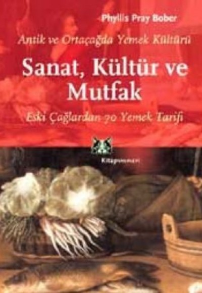 Antik ve Ortaçağda Yemek Kültürü Sanat, Kültür ve Mutfak Eski Çağlardan 70 Yemek Tarifi Antik ve Ortaçağda Yemek Kültürü Sanat, Kültür ve Mutfak Eski Çağlardan 70 Yemek Tarifi