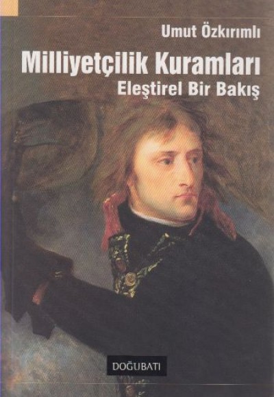 Milliyetçilik Kuramları Eleştirel Bir Bakış Milliyetçilik Kuramları Eleştirel Bir Bakış