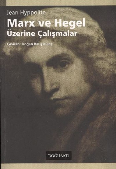 Marx ve Hegel Üzerine Çalışmalar Marx ve Hegel Üzerine Çalışmalar