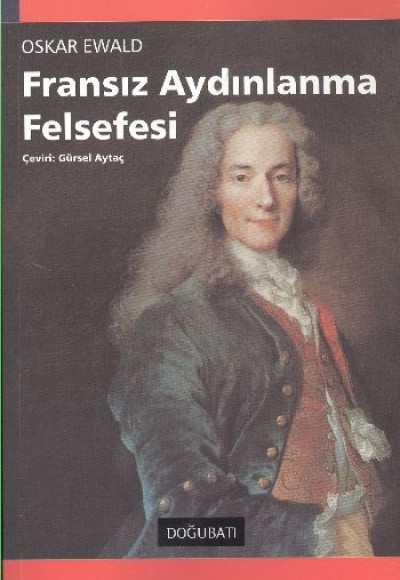 Fransız Aydınlanma Felsefesi Fransız Aydınlanma Felsefesi