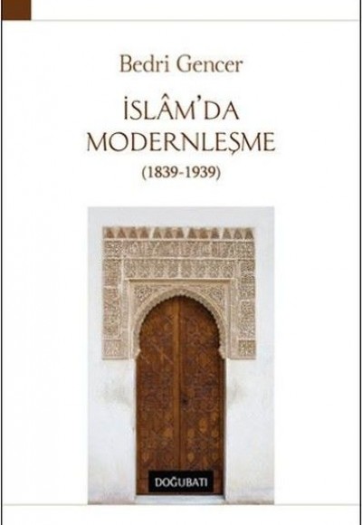 İslam’da Modernleşme 1839 - 1939 (Ciltli) İslam’da Modernleşme 1839 - 1939 (Ciltli)