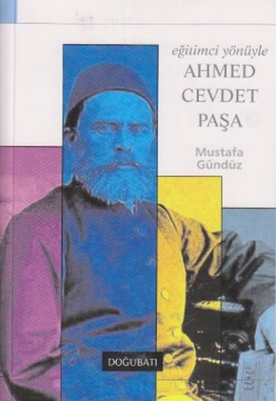 Eğitimci Yönüyle Ahmed Cevdet Paşa Eğitimci Yönüyle Ahmed Cevdet Paşa