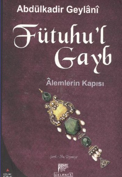 Fütuhu’l Gayb-Alemlerin Kapısı Fütuhu’l Gayb-Alemlerin Kapısı