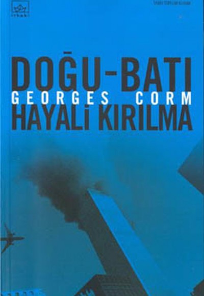 Doğu-Batı Hayali Kırılma Doğu-Batı Hayali Kırılma