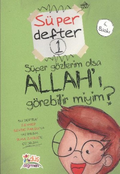 Süper Defter 1 - Süper Gözlerim Olsa Allah'ı Görebilir miyim? Süper Defter 1 - Süper Gözlerim Olsa Allah'ı Görebilir miyim?