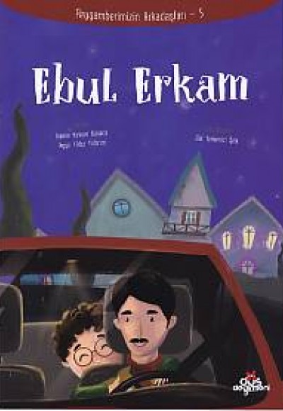 Peygamberimizin Arkadaşları 5 - Ebul Erkam Peygamberimizin Arkadaşları 5 - Ebul Erkam