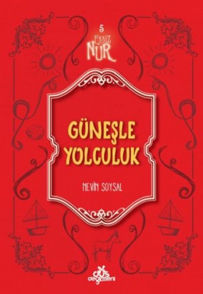 Eşsiz Nur 5 - Güneşle Yolculuk Eşsiz Nur 5 - Güneşle Yolculuk
