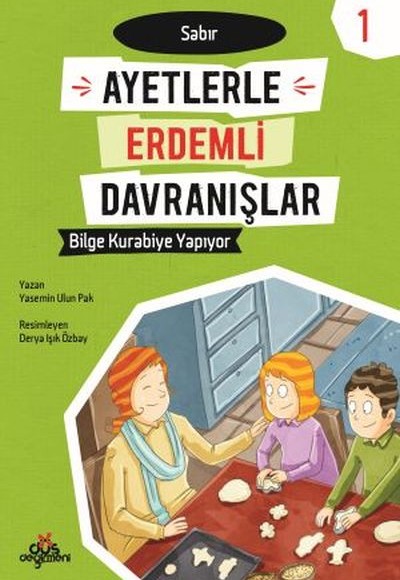 Ayetlerle Erdemli Davranışlar 1 - Bilge Kurabiye Yapıyor Ayetlerle Erdemli Davranışlar 1 - Bilge Kurabiye Yapıyor