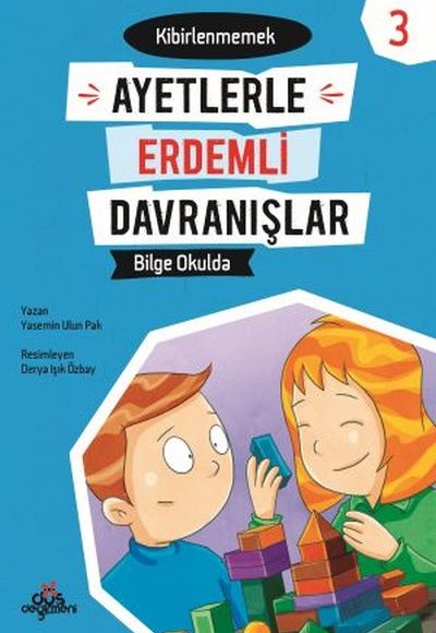 Ayetlerle Erdemli Davranışlar 3 - Bilge Okulda Ayetlerle Erdemli Davranışlar 3 - Bilge Okulda