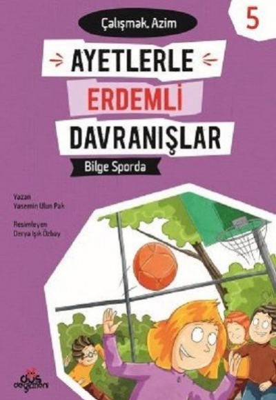 Ayetlerle Erdemli Davranışlar 5 - Bilge Sporda Çalışmak - Azim Ayetlerle Erdemli Davranışlar 5 - Bilge Sporda Çalışmak - Azim