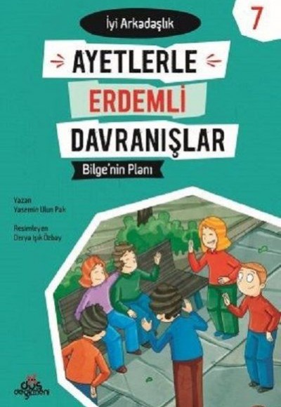 Ayetlerle Erdemli Davranışlar 7 - Bilgenin Planı - İyi Arkadaşlık Ayetlerle Erdemli Davranışlar 7 - Bilgenin Planı - İyi Arkadaşlık