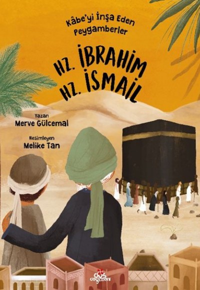 Kâbe’yi İnşa Eden Peygamberler - Hz. İbrahim & Hz. İsmail Kâbe’yi İnşa Eden Peygamberler - Hz. İbrahim & Hz. İsmail
