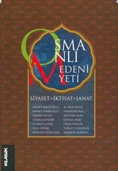 Osmanlı Medeniyeti/Siyaset-İktisat-Sanat Osmanlı Medeniyeti/Siyaset-İktisat-Sanat