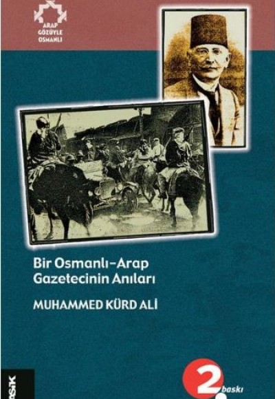 Bir Osmanlı-Arap Gazetecinin Anıları Bir Osmanlı-Arap Gazetecinin Anıları