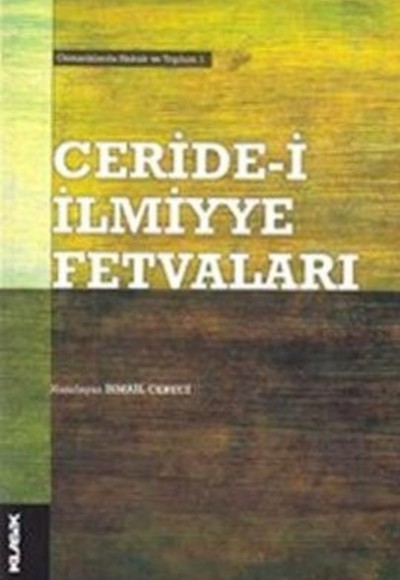 Ceride-i İlmiyye Fetvaları Osmanlılarda Hukuk ve Toplum-1 Ceride-i İlmiyye Fetvaları Osmanlılarda Hukuk ve Toplum-1