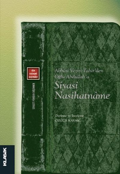 Abbasi Veziri Tahir'den Oğlu Abdullah'a Siyasi Nasihatname Abbasi Veziri Tahir'den Oğlu Abdullah'a Siyasi Nasihatname