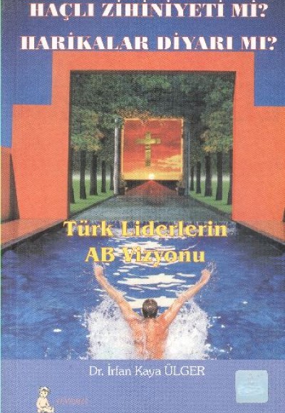 Türk Liderlerin AB Vizyonu Türk Liderlerin AB Vizyonu