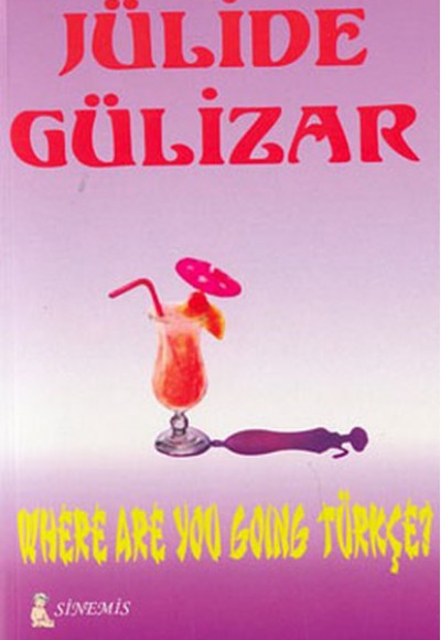 Where Are You Going Türkçe? Where Are You Going Türkçe?