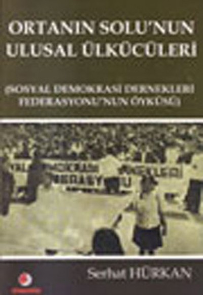 Ortanın Solunun Ulusal Ülkücüleri Ortanın Solunun Ulusal Ülkücüleri