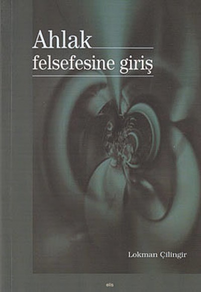 Ahlak Felsefesine Giriş Ahlak Felsefesine Giriş
