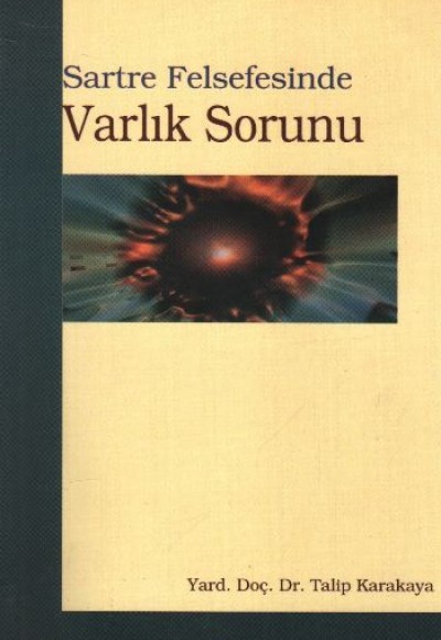 Sartre Felsefesinde Varlık Sorunu Sartre Felsefesinde Varlık Sorunu