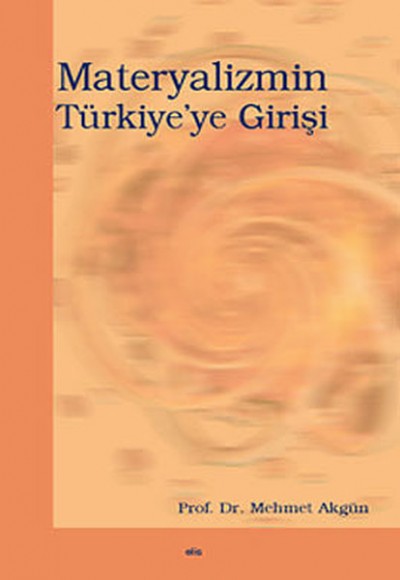 Materyalizmin Türkiye’ye Girişi Materyalizmin Türkiye’ye Girişi