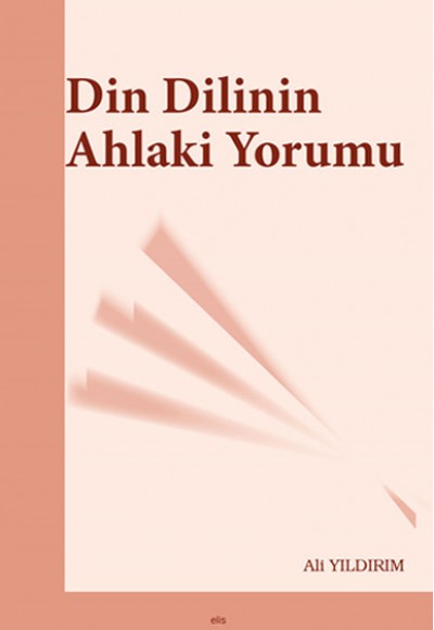Din Dilinin Ahlaki Yorumu Din Dilinin Ahlaki Yorumu