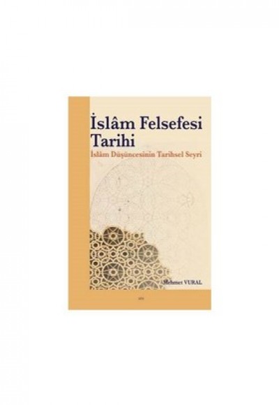 İslam Felsefesi Tarihi İslam Düşüncesinin Tarihsel Seyri İslam Felsefesi Tarihi İslam Düşüncesinin Tarihsel Seyri