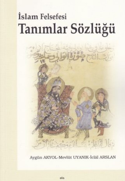 İslam Felsefesi Tanımlar Sözlüğü İslam Felsefesi Tanımlar Sözlüğü