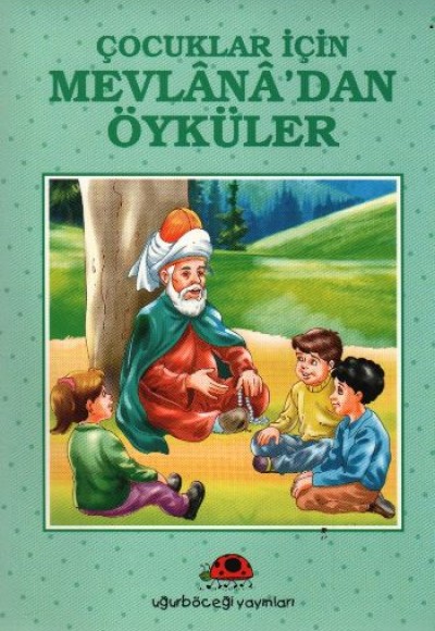 Çocuklar İçin Mevlanadan Öyküler Çocuklar İçin Mevlanadan Öyküler