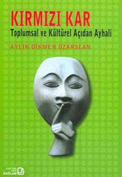 Kırmızı Kar: Toplumsal ve Kültürel Açıdan Ayhali Kırmızı Kar: Toplumsal ve Kültürel Açıdan Ayhali