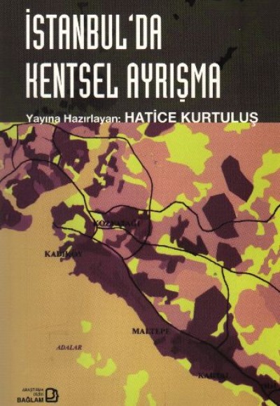 İstanbul’da Kentsel Ayrışma İstanbul’da Kentsel Ayrışma