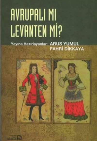 Avrupalı mı Levanten mi? Avrupalı mı Levanten mi?