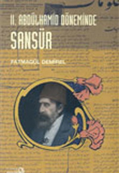 2.Abdülhamid Döneminde Sansür 2.Abdülhamid Döneminde Sansür