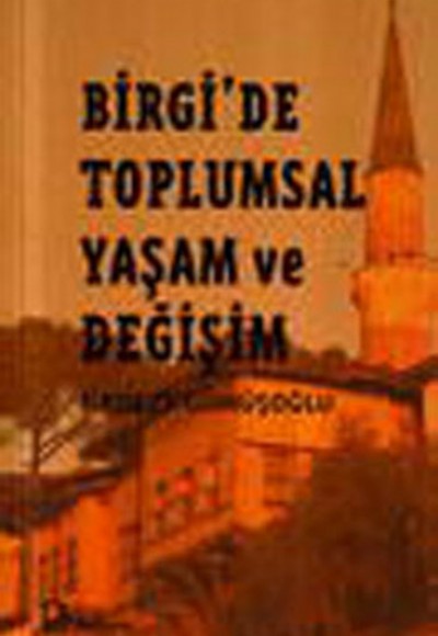 Birgi'de Toplumsal Yaşam ve Değişim Birgi'de Toplumsal Yaşam ve Değişim